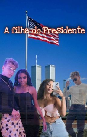 A filha do Presidente by beauanydarling