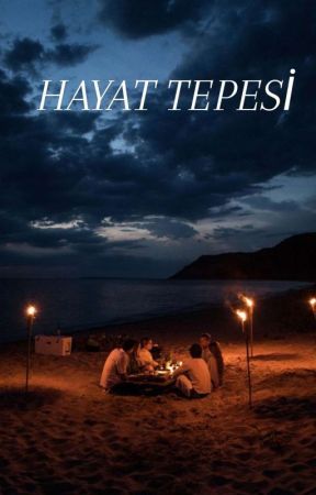 HAYAT TEPESİ بقلم ll_MeY