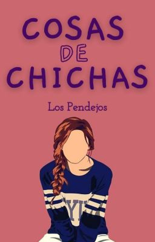 Cosas de Chichas de vamohcomomotoh