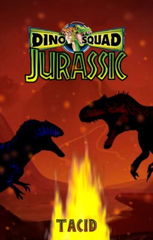 Dino Jurassic squad (completed) بقلم Tacidiacon