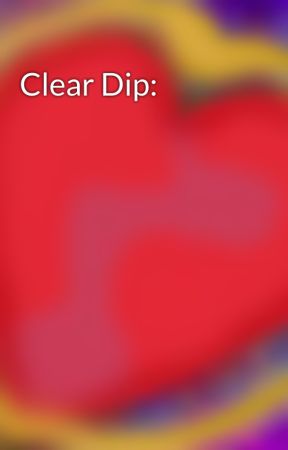 Clear Dip: от RadianceOfHeart