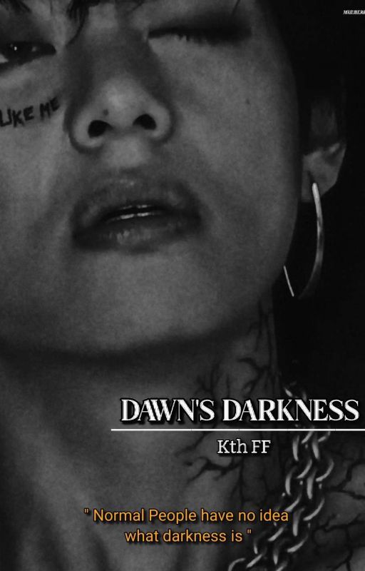 DAWN'S DARKNESS | K .TH by mulberry_jk