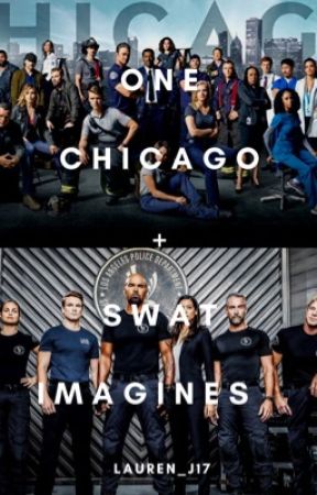 One Chicago + Swat Imagines by lauren_j17