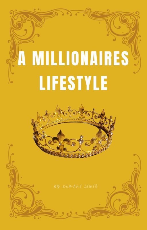 A Millionaires Lifestyle by damionauthor876