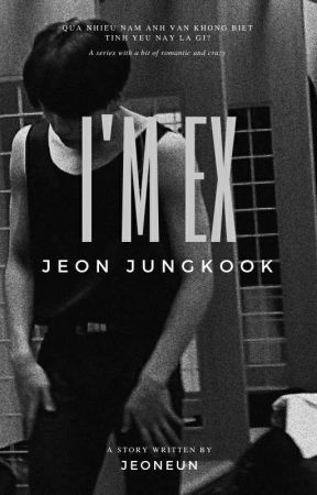 i'm ex - j.jungkook ♡ de jeonuenie01109