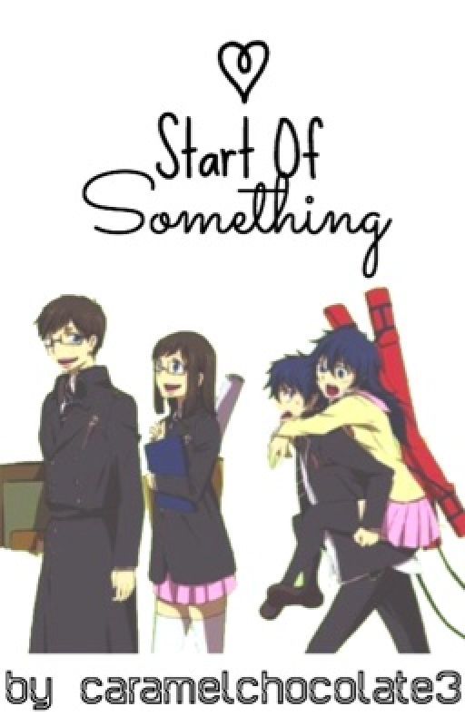 Blue Exorcist - Start of Something (COMPLETED) by caramelchocolate3