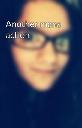 Another mans action de AmyBarnes298