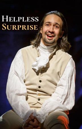 Lin Manuel Miranda x Reader: Helpless Surprise by WritingPanda23