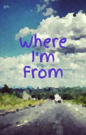 Where I'm From oleh Gcourtney601
