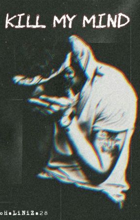 Kill My Mind بقلم LoHaLiNiZa28