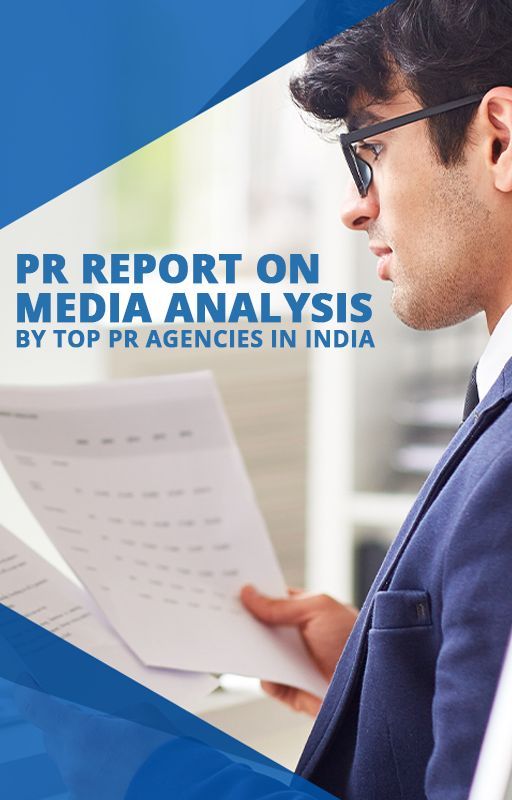 PR Report on Media Analysis by Top Pr Agencies in India - ICCPL by iccplgroup