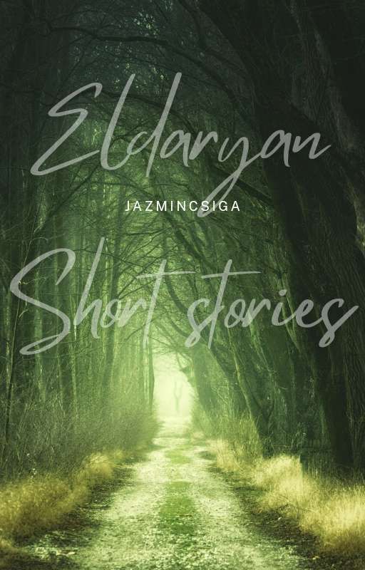 Eldaryan Short Stories by jazmincsiga