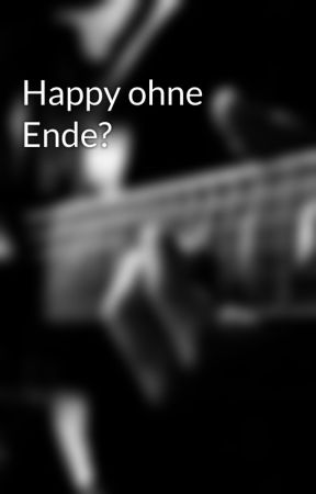 Happy ohne Ende? by Schumeriagirl