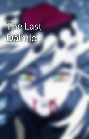 The Last Daimio by Un3scritorDe4h1