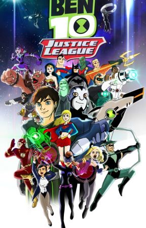 Ben 10/Justice League: The Series by Darkstorm1364