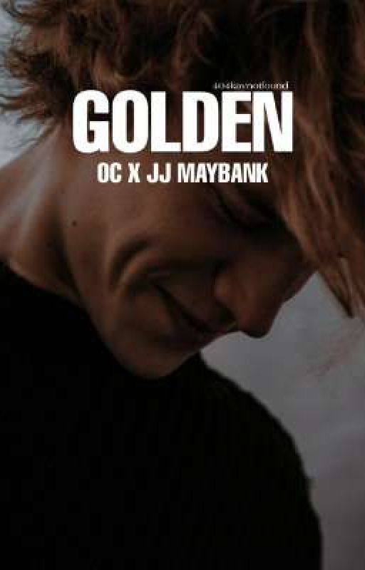 GOLDEN - JJ MAYBANK بقلم 404kaynotfound