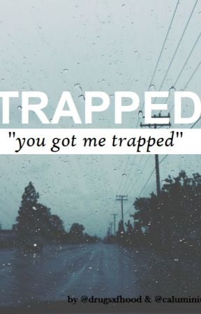 Trapped بقلم drugsxfhood