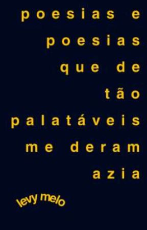 poesia poesia: tão palatável que me deu azia بقلم levyporlevy