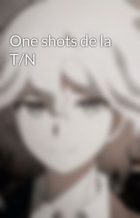 One shots de la T/N par plantita_kawaii