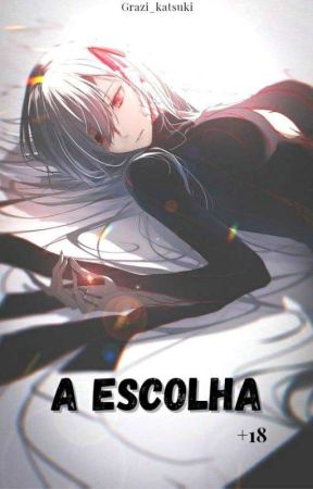 A Escolha (Bnha+18) by grazi_haitani