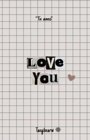 Te amo | Taegi OS بقلم taegibearw