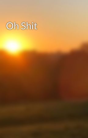 Oh Shit by MissRoutledge