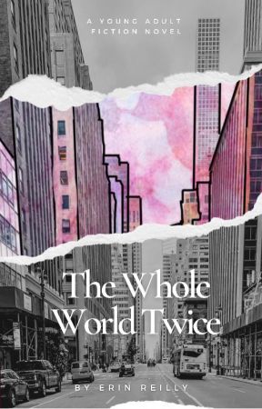 The Whole World Twice by reillyerin