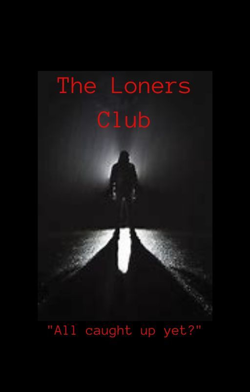 The Loners Club от TheAnnonymous9804