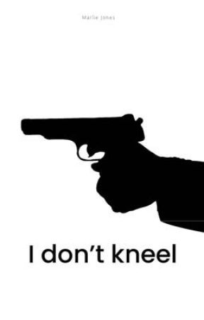 I don't kneel  by Lokilover2016