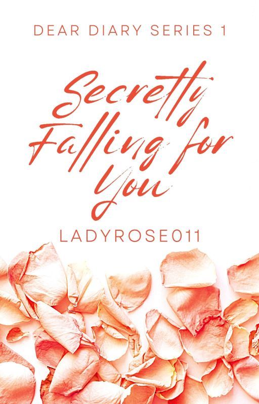 Secretly Falling for You by LadyRose011