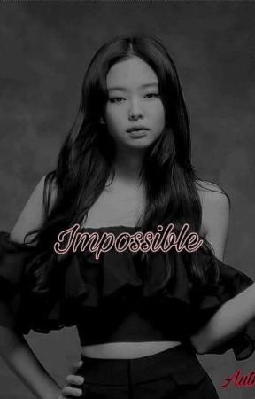 Impossible by BamBamKu69