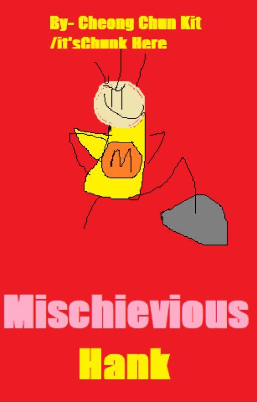 Mischievious Hank by itsChunkHere