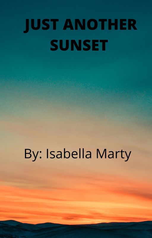 Just Another Sunset (A Cherry Valence fan-fiction) by Isabellamarty06