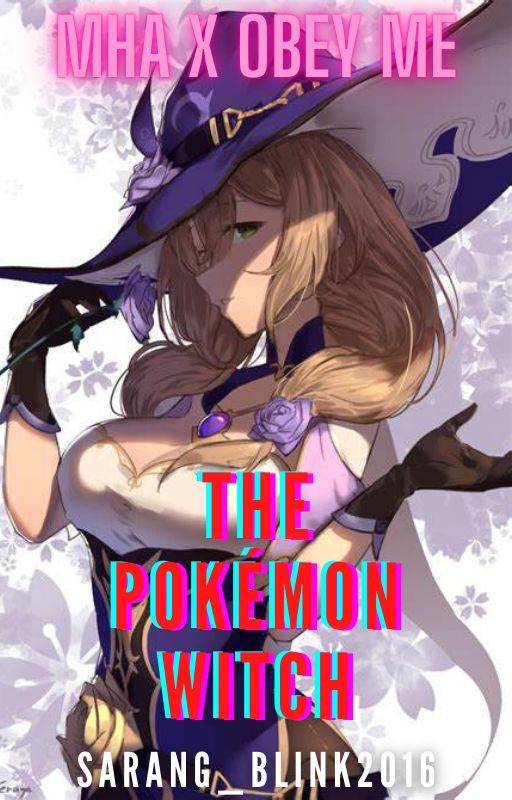 The Pokémon Witch (Fanfic of MHA x Obey Me) -Paused- by Moonlight_Kpop2010