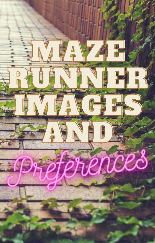 Maze Runner Images and Preferences ni evansgr07