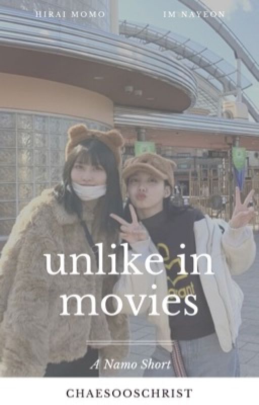 unlike in movies by chaesooschrist