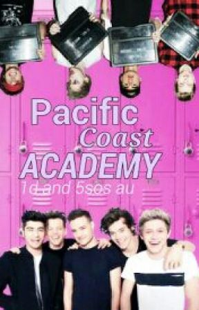 Pacific Coast Academy || 1D and 5SOS AU by _emilyhoran_