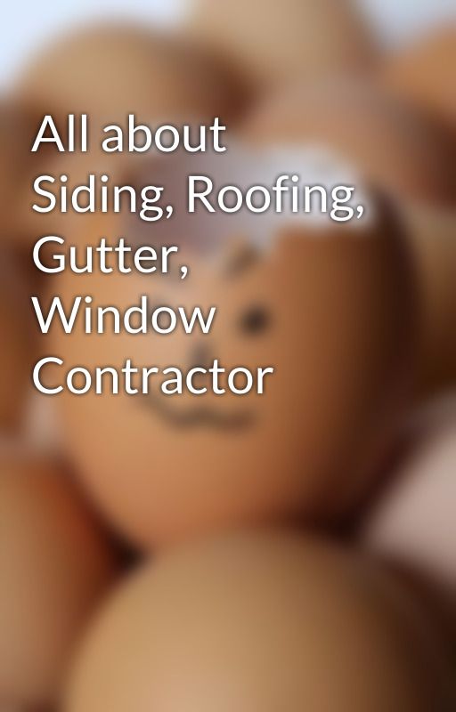 All about Siding, Roofing, Gutter, Window Contractor by HynesConstruction01