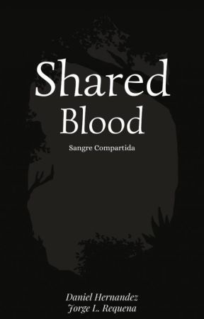 Shared Blood (Sangre Compartida) by Haruky12