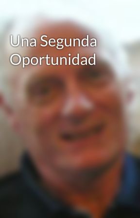 Una Segunda Oportunidad by NicolasJackson9