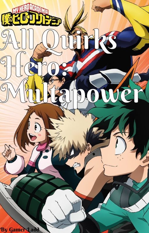 All Quirks Hero: Multapower {OC x Various} von Gamer_Ladd