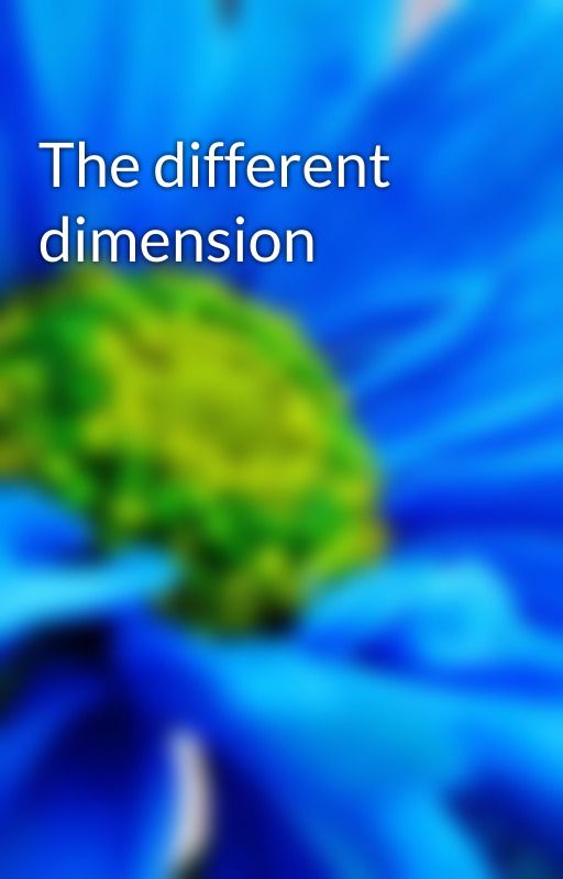 The different dimension  by ItzArtemisStories04