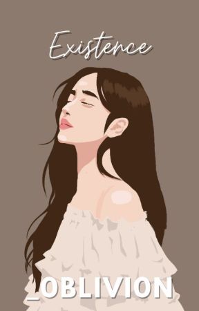 Existence oleh _0blivi0n