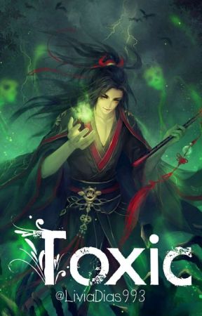 Toxic || •WangXian• by LiviaDias993