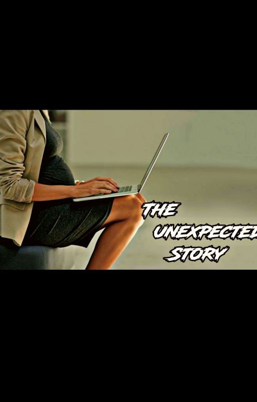 The unexpected Story بقلم All_Pregnancy