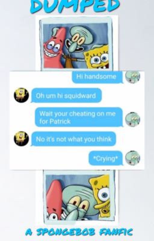 DUMPED by spongesquidrick