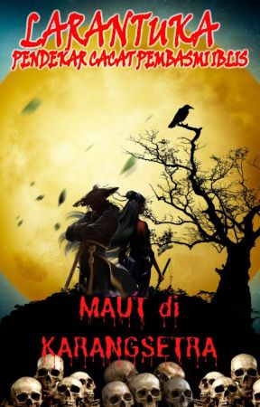 Larantuka si Pendekar Cacat Pembasmi Iblis episode : Maut Di KarangSetra by SeipiAngin