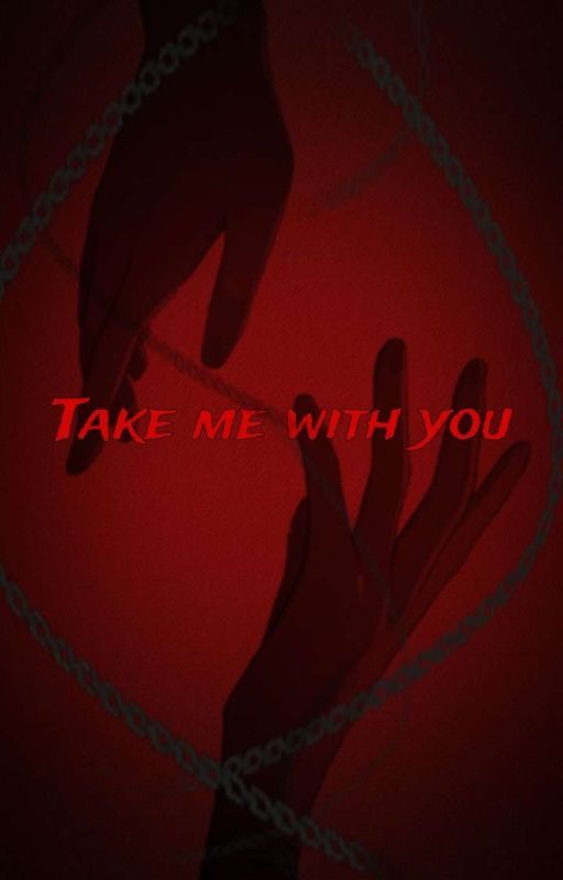 Please Take Me With You!! // (Various Yandere x F.Reader) by -Choco_D-