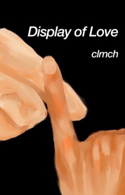 Display of love by clrnch