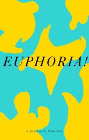 Euphoria! by LovelessAndPowerless